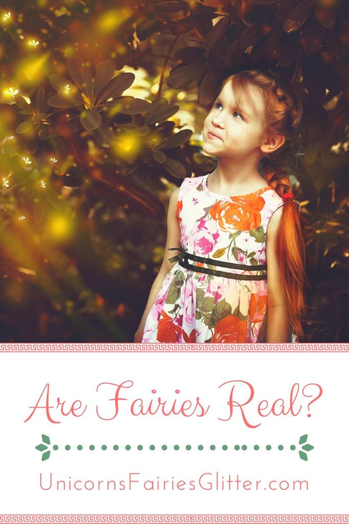 Are Fairies Real? - UnicornsFairiesGlitter.com